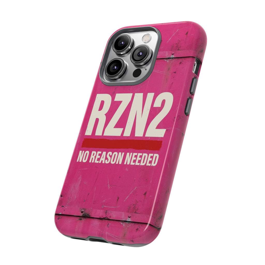 Funny Gift for Women | RZN2 Bold Pink Phone Case — No Reason Needed