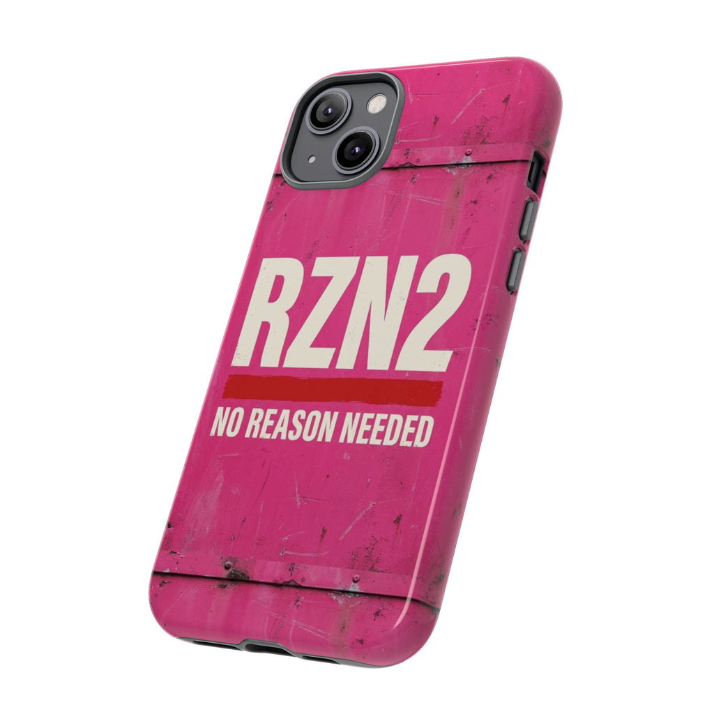 Funny Gift for Women | RZN2 Bold Pink Phone Case — No Reason Needed