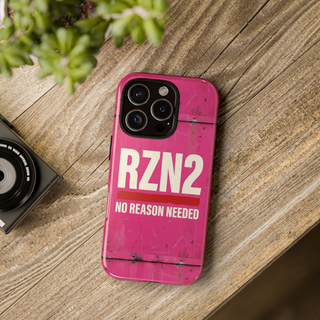 Funny Gift for Women | RZN2 Bold Pink Phone Case — No Reason Needed