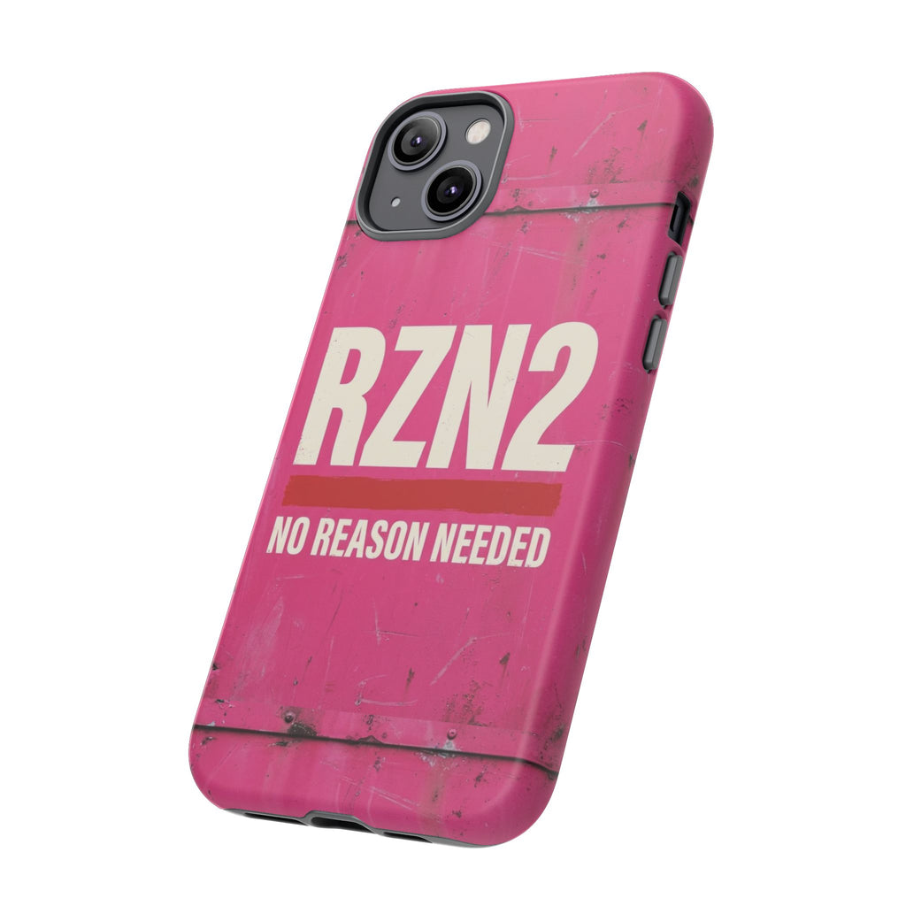 Funny Gift for Women | RZN2 Bold Pink Phone Case — No Reason Needed