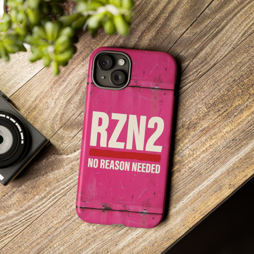 Funny Gift for Women | RZN2 Bold Pink Phone Case — No Reason Needed