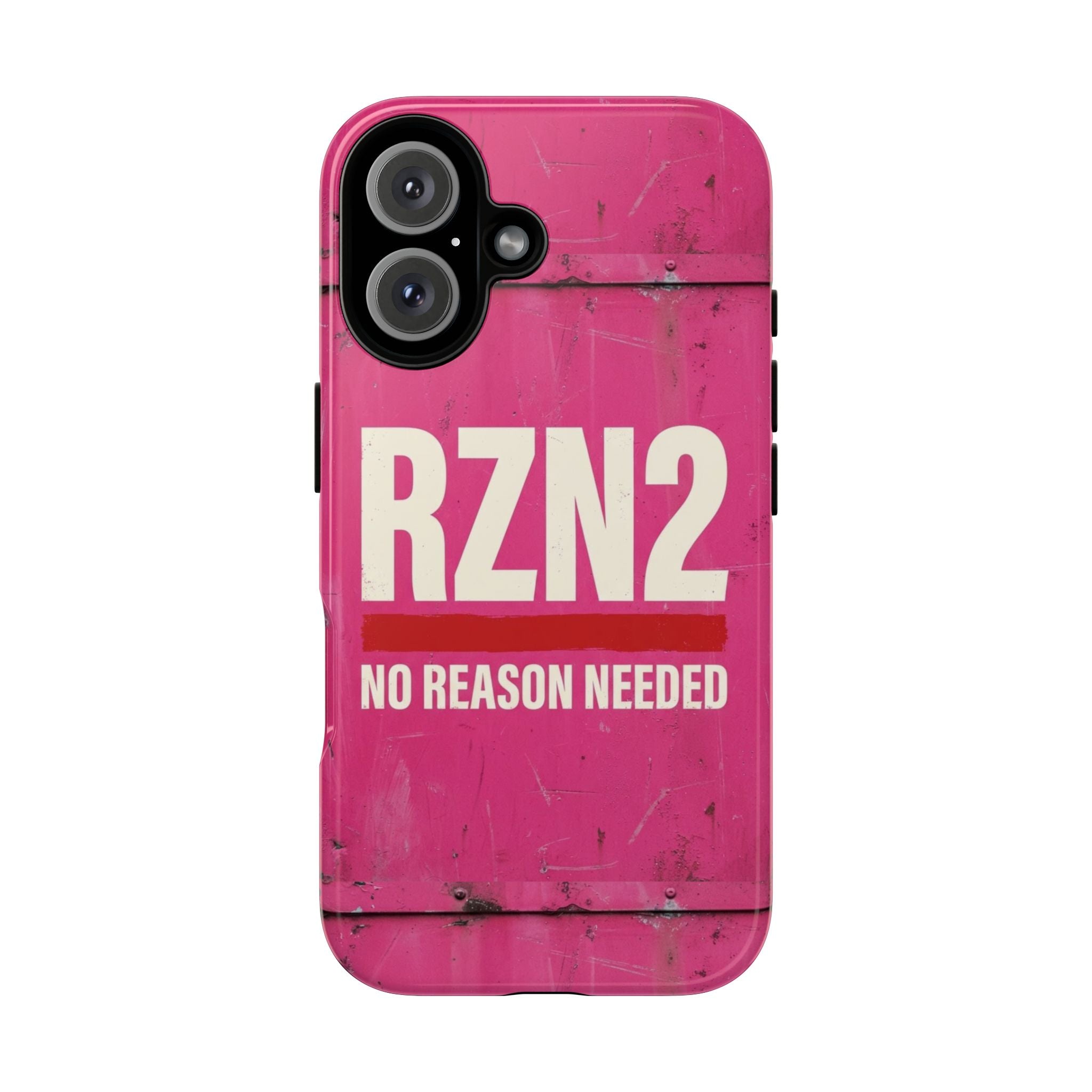 Funny Gift for Women | RZN2 Bold Pink Phone Case — No Reason Needed