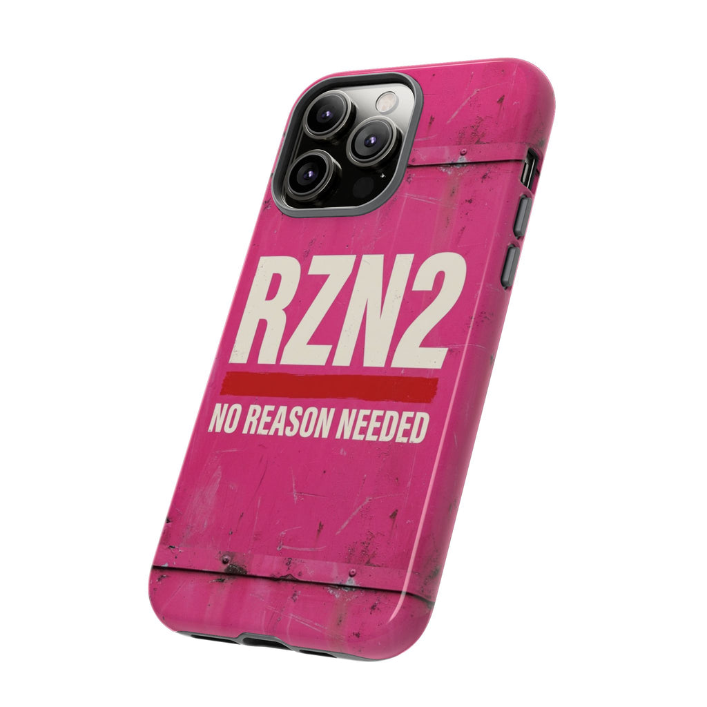 Funny Gift for Women | RZN2 Bold Pink Phone Case — No Reason Needed