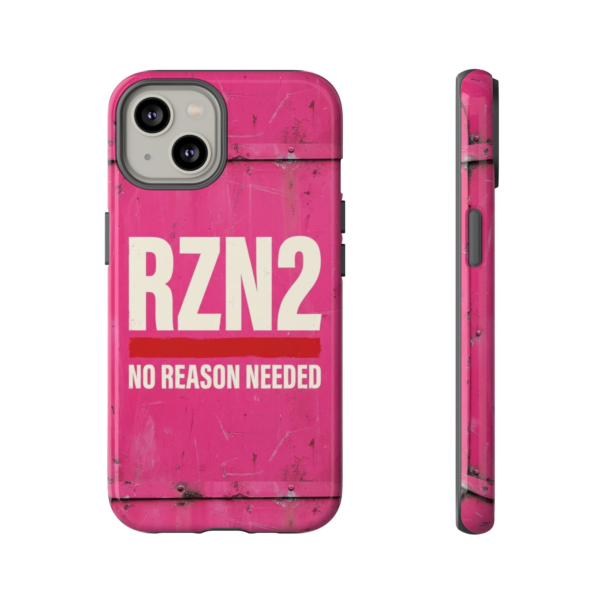 A pink phone case with a distressed, weathered texture, featuring the text 'RZN2 NO REASON NEEDED' in white. Shown from both the back and side profile views against a plain white background.